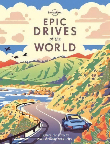 Epic Drives Of The World - Ingles, De Vv. Aa.. Editorial Lonely Planet, Tapa Dura En Inglés