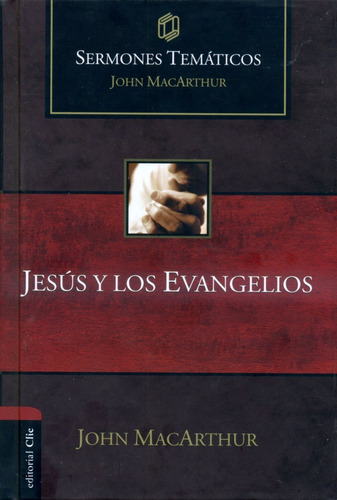 Jesús Y Los Evangelios · Sermones ·  John Macarthur
