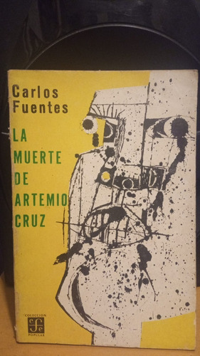 La Muerte De Artemio Cruz. Carlos Fuentes