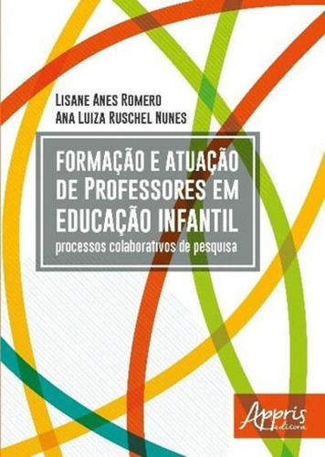 Formaçao E Atuaçao De Professores Em Educaçao Infantil