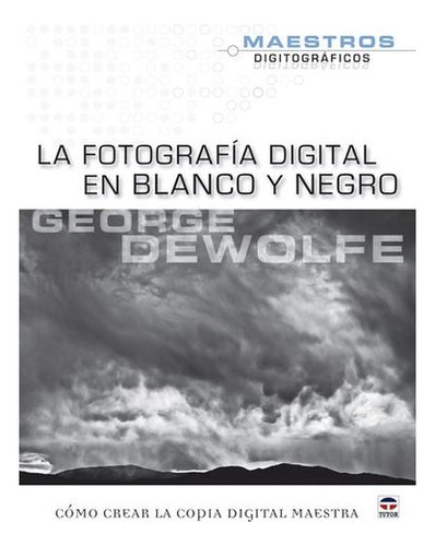 Libro La Fotografia Digital En Blanco Y Negro