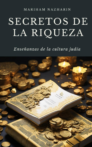 Libro: Secretos De La Riqueza: Enseñanzas De La Cultura Judí