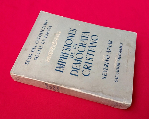 Impresiones De Un Demócrata Cristiano Severino Aznar 1950