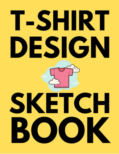Libro: T-shirt Design Sketchbook: Fashion Design Templates F