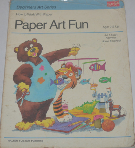 Paper Art Fun Biginners Art Series Age 9 & Up N15