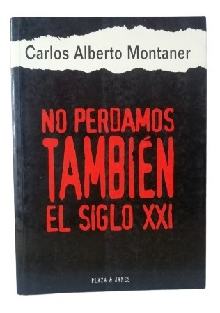 No Perdamos También El Siglo X X I Carlos A Montaner Caja 52