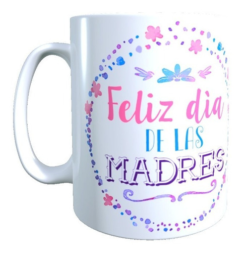 Tazón - Taza Regalo Feliz Día De La Madre, Eres La Mejor