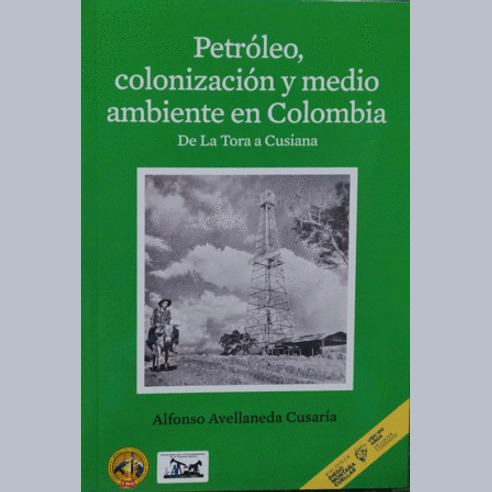 Libro Petroleo Colonizacion Y Medio Ambiente En Colombia
