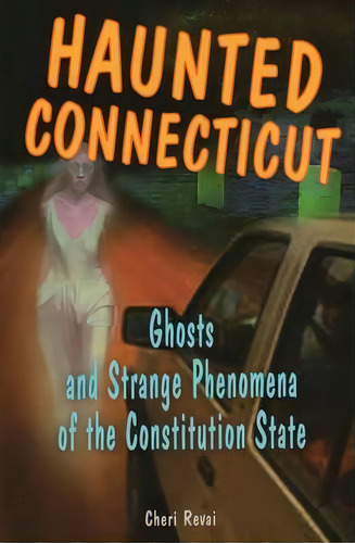 Haunted Connecticut, De Cheri Revai. Editorial Stackpole Books, Tapa Blanda En Inglés