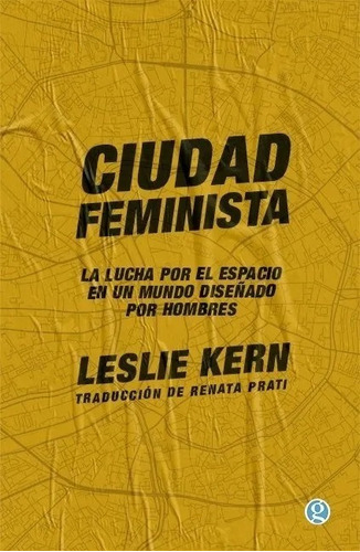 Libro Ciudad Feminista - Leslie Kern