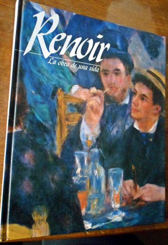 Renoir La Obra De Una Vida Sophie Monneret