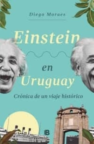 Libro: Einstein En Uruguay / Diego Moraes