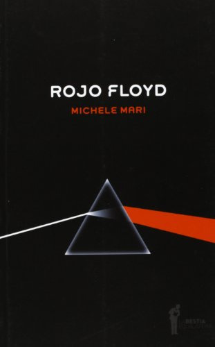 Rojo Floyd, Michele Mari, Ed. Bestia Equilátera