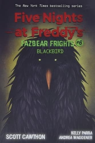Blackbird: An Afk Book (five Nights At Freddy's: Fazbear Fri