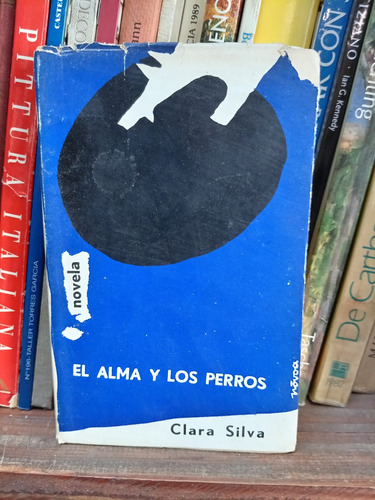 El Alma Y Los Perro Clara Silva Primera Edicion