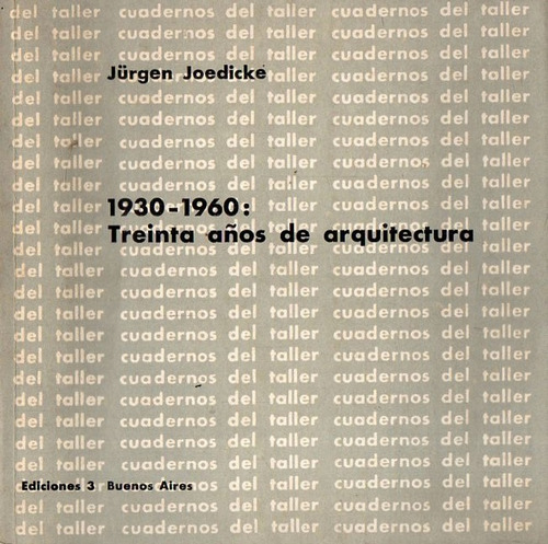 Jurgen Joedicke - 1930 1960 Treinta Años De Arquitectura