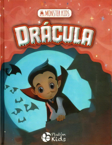 Drácula Monsters Kid, De Plutón Kids. Editorial Pluton Ediciones, Tapa Blanda, Edición 1 En Español