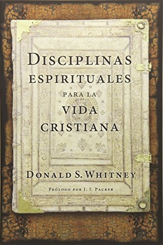 Libro : Disciplinas Espirituales Para La Vida Cristiana -..