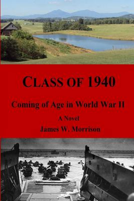 Libro Class Of 1940: Coming Of Age In World War Ii - Morr...