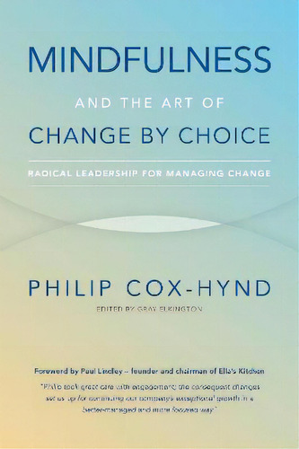 Mindfulness And The Art Of Change By Choice, De Philip Cox-hynd. Editorial Panoma Press, Tapa Blanda En Inglés