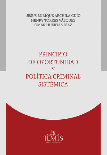 Principio De Oportunidad Y Política Criminal Sistémica
