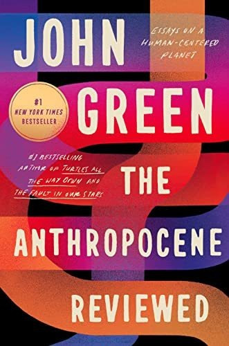 Book : The Anthropocene Reviewed Essays On A Human-centered