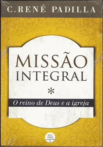 Livro Missão Integral René Padilla  Editora Ultimato