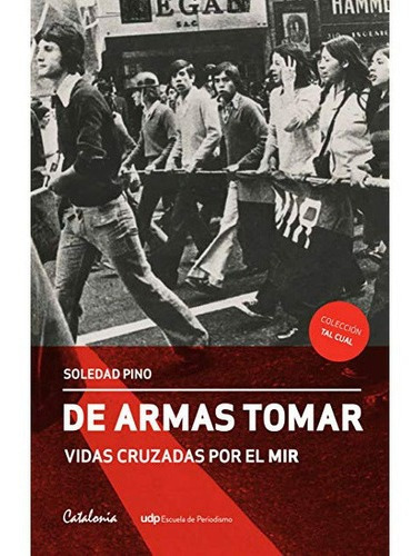 Libro De Armas Tomar: Libro De Armas Tomar, De Soledad Pino. Editorial Catalonia-udp, Tapa Blanda En Castellano