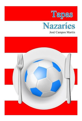 Libro: Tapas Nazaríes: Conoce Las 150 Tapas De Los Mejores