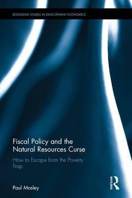 Fiscal Policy And The Natural Resources Curse - Paul Mosley