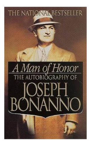 A Man Of Honor - Joseph Bonanno, Joe Bonanno. Eb01