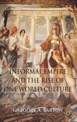 Libro Informal Empire And The Rise Of One World Culture -...