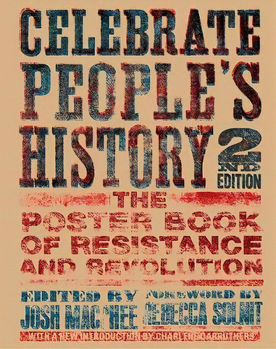 Celebrate People's History! : The Poster Book Of Resistance And Revolution (2nd Edition), De Rebecca Solnit. Editorial Feminist Press At The City University Of New York, Tapa Dura En Inglés