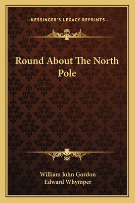 Libro Round About The North Pole - Gordon, William John