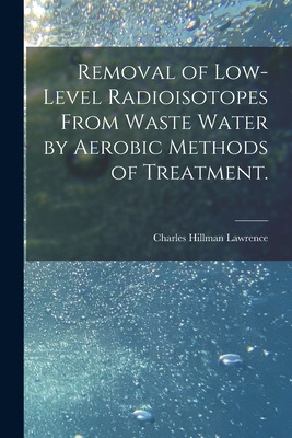 Libro Removal Of Low-level Radioisotopes From Waste Water...