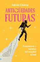 Comprar Antigüedades Futuras -  Adrián Chávez