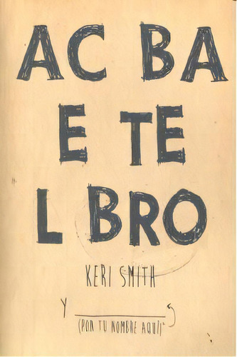 Acaba Este Libro, De Smith, Keri. Editorial Ediciones Paidós, Tapa Blanda En Español