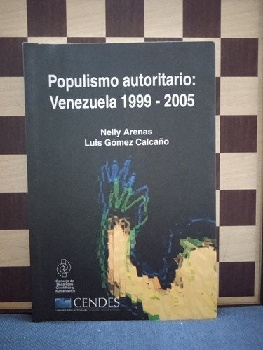 Populismo Autorizado En 1999 2005 Nelly Arenas