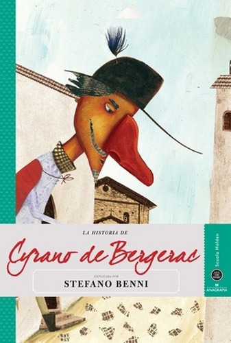 La Historia De Cyrano De Bergerac - Benni, Stefano, de Benni, Stefano. Editorial Anagrama en español