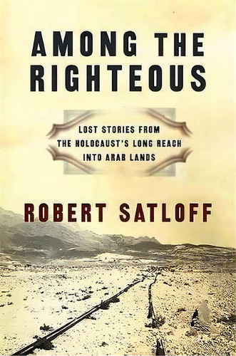 Among The Righteous, De Robert Satloff. Editorial Ingram Publisher Services Us, Tapa Blanda En Inglés