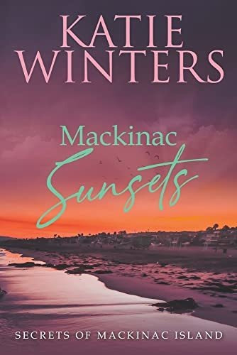 Book : Mackinac Sunsets (secrets Of Mackinac Island) - _q