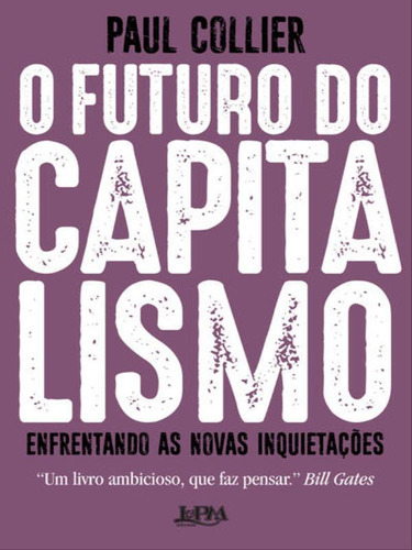 O Futuro Do Capitalismo: Enfrentando As Novas Inquietações, De Collier, Paul. Editora L±, Capa Mole, Edição 1ª Edição - 2019 Em Português