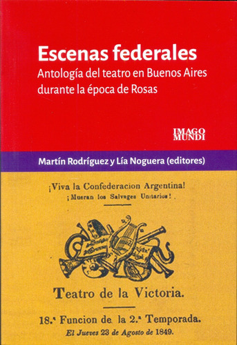 Escenas Federales: Antología Del Teatro En Buenos Aires Durante La Época De Ros, De Rodriguez Nogueras. Editorial Imago Mundi, Tapa Blanda, Edición 1 En Español