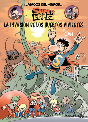 La Invasiãâ³n De Los Huertos Vivientes (magos Del Humor Superlãâ³pez 206), De Jan,. Editorial Bruguera (ediciones B), Tapa Dura En Español