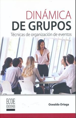 Libro Dinamica De Grupos Tecnicas De Organizacion De Eve Nvo