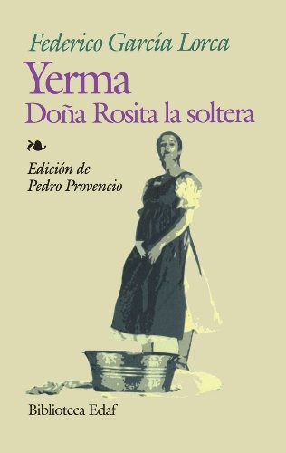 Yerma Doña Rosita La Soltera - Federico García Lorca