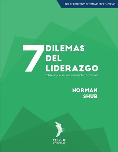 Libro Los 7 Dilemas Del Liderazgo