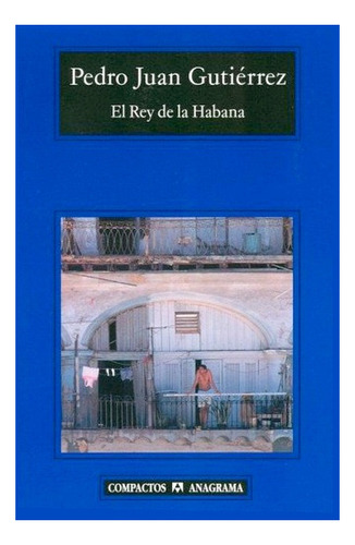 El Rey De La Habana - Pedro Juan Gutierrez