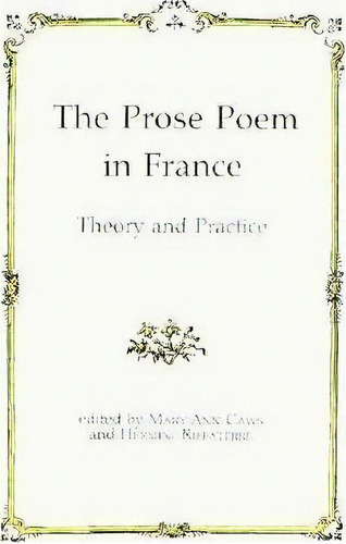 The Prose Poem In France, De Mary Ann Caws. Editorial Columbia University Press, Tapa Dura En Inglés