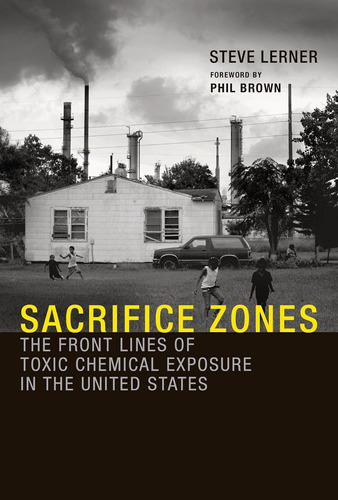 Libro: Sacrifice Zones: The Front Lines Of Toxic Chemical In